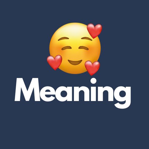🥰 Meaning