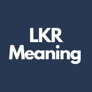 What Does LKR Mean In Texting?