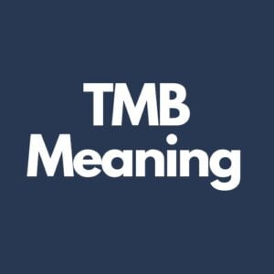What Does TMB Mean In Text?