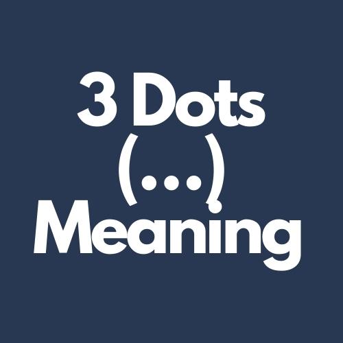 3 dots meaning