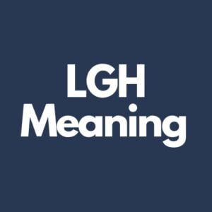 What Does LGH Mean In Texting?
