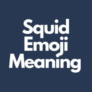 What Does The Squid Emoji 🦑 Mean In Texting?