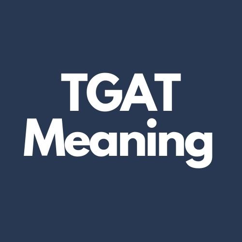 tgat meaning