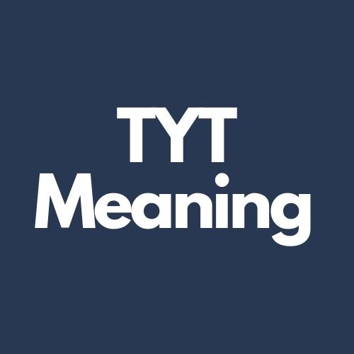 tyt meaning