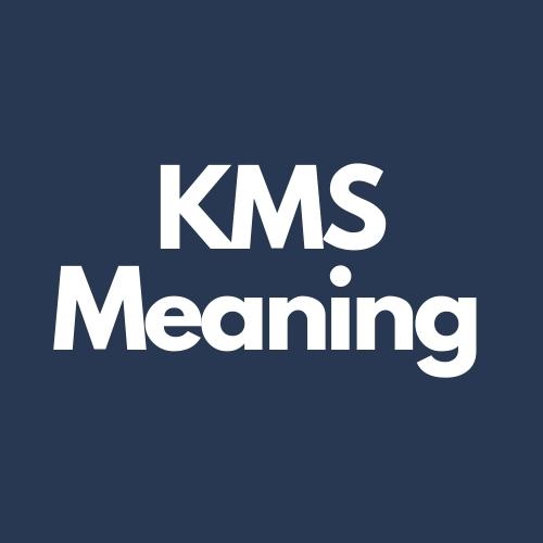 kms meaning