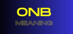 ONB MEANING – WHAT DOES ONB MEAN?