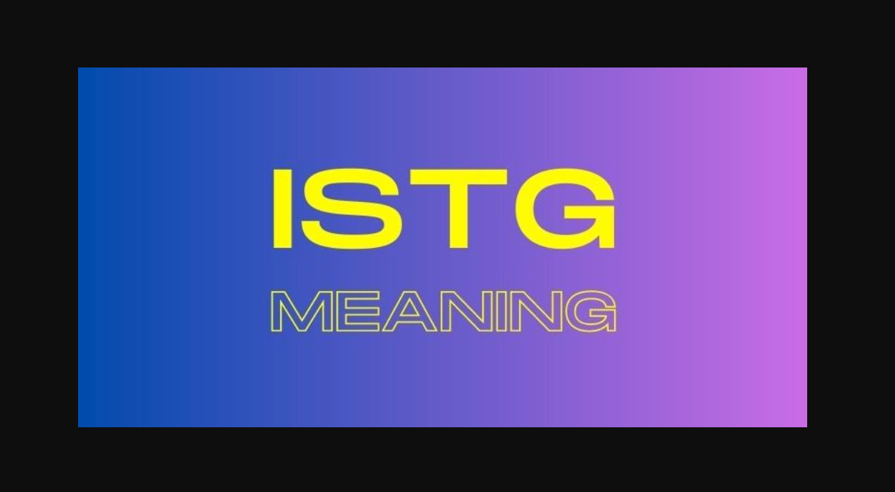 what does istg mean in text